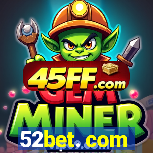 52bet. com